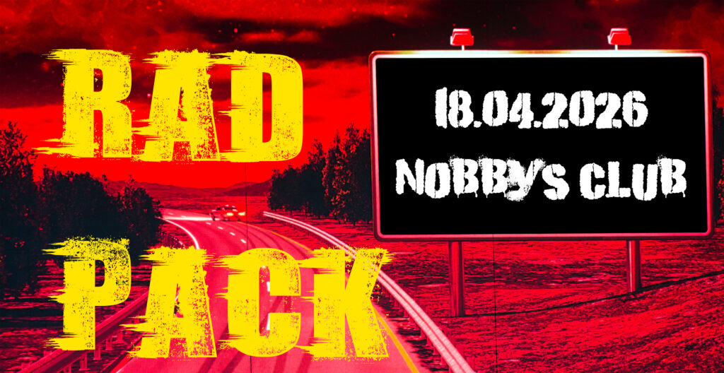 Rad Pack
Live @ Nobbys Club
Hardrock aus Frankfurt